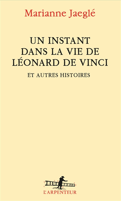 Un instant dans la vie de Léonard de Vinci - Et autres histoires