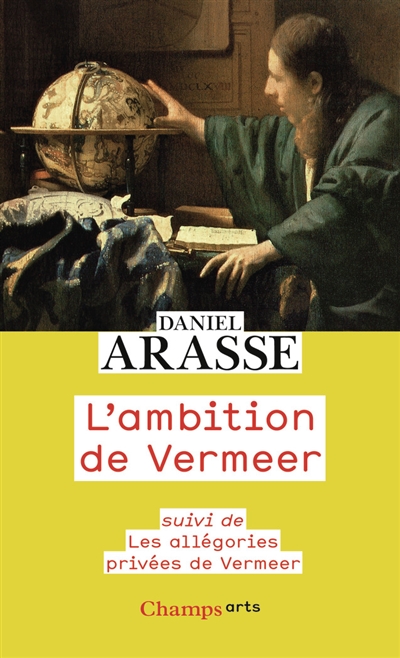 L'ambition de Vermeer - Suivi de Les allégories privées de Vermeer