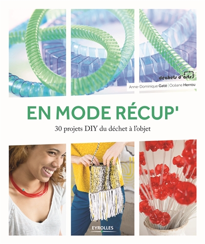 En mode récup' - 30 projets DIY du déchet à l'objet.