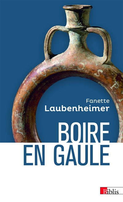Fanette Laubenheimer Boire En Gaule : Hydromel, Bière Et Vin
