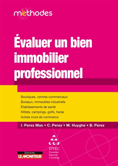 Évaluer un bien immobilier professionnel - Boutiques, centre commerciaux, bureaux, immeubles industriels, établissements de santé, ...