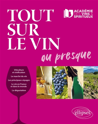 Académie Des Vins Et Spiritueux (France) Claire Tout Sur Le Vin Ou Presque...