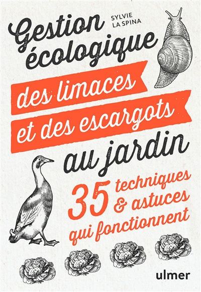 Gestion écologique des limaces et des escargots au jardin : 35 techniques & astuces qui fonctionnent