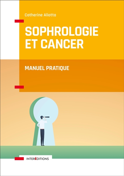 Sophrologie et Cancer - Manuel pratique - Manuel pratique