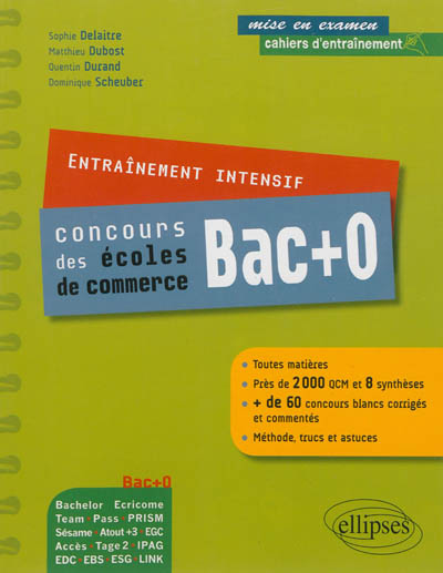 Entraînement intensif aux concours bac + 0 des Ecoles de commerce - toutes matières - méthode, astuce, concours blancs