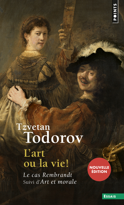 L'Art ou la Vie ! - Le cas Rembrandt. Suivi d'Art et morale