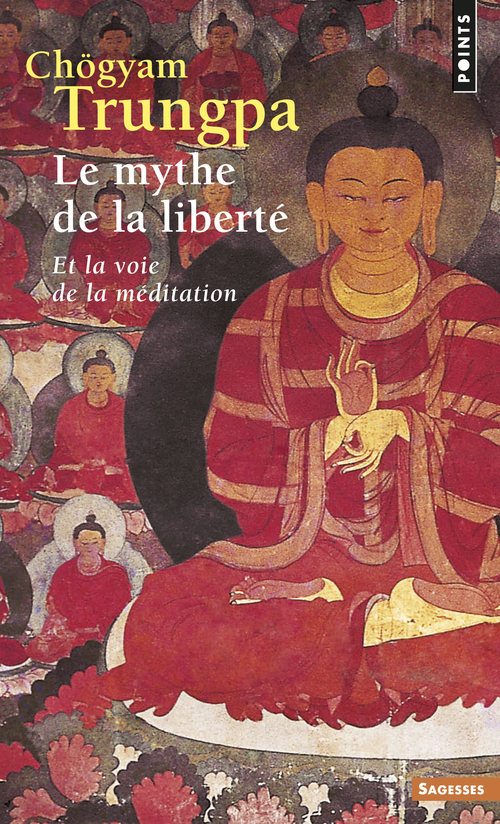Le Mythe de la liberté - Et la voie de la méditation
