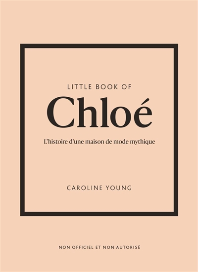 Little Book of Chloé - L'histoire d'une maison de mode mythique (version française)