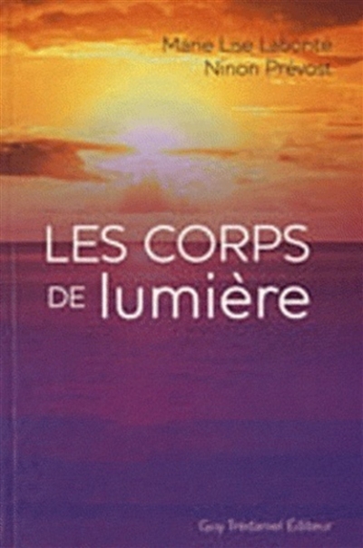 Les corps de lumière : la guérison spirituelle angélique : enseignements des anges Xedah