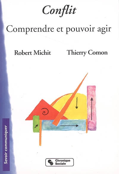 Robert Michit, Thierry Comon Conflit : Comprendre Et Pouvoir Agir