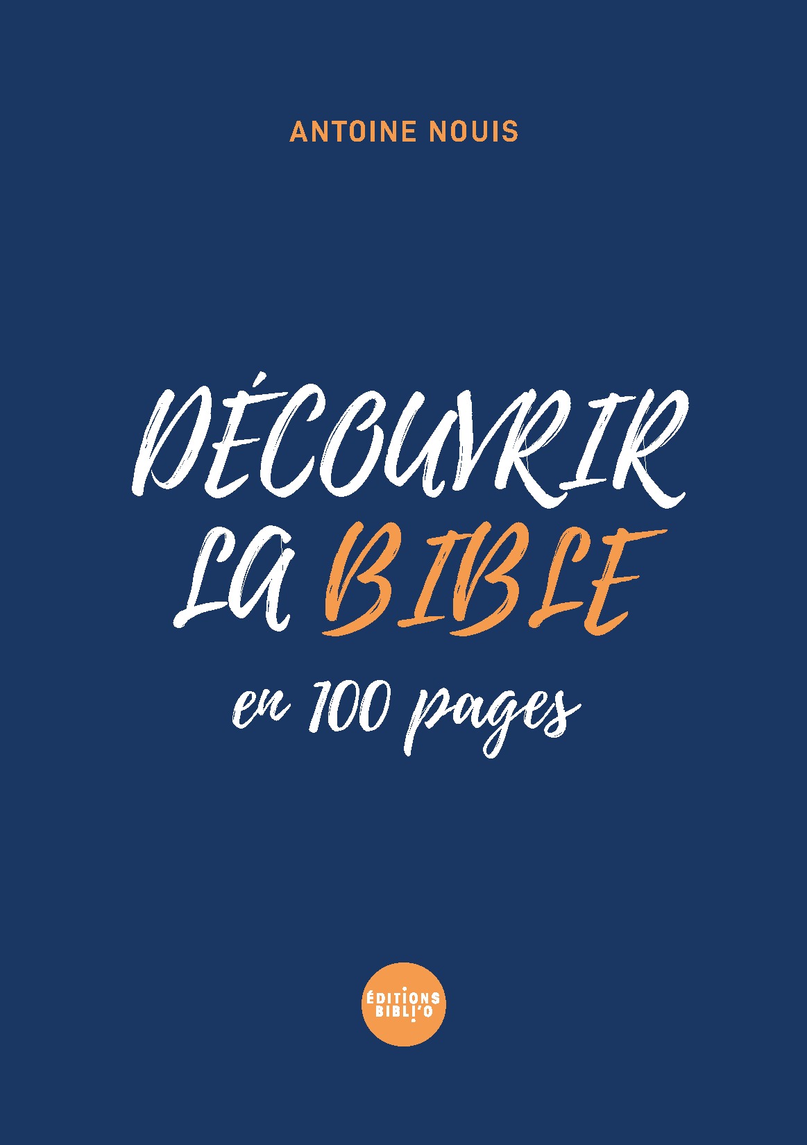 Découvrir la Bible : en 100 pages