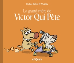Victor qui pète. Vol. 4. La grand-mère de Victor qui pète 