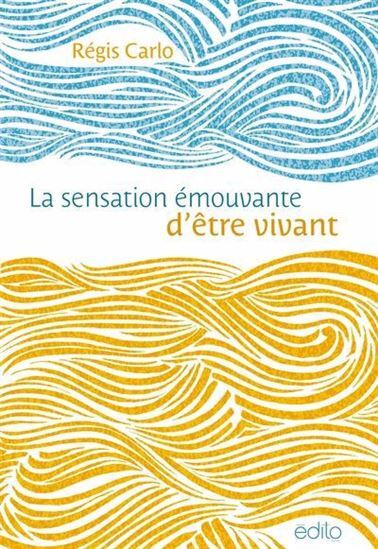 La Sensation émouvante d'être vivant