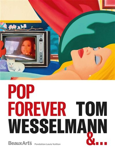 Pop Forever, Tom Wesselmann &… - à la Fondation Louis Vuitton