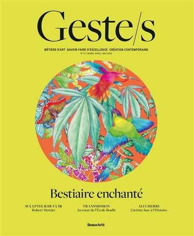 Geste/s n°13 : Bestiaire enchanté - Métiers d’art, savoir-faire d'excellence, création contemporaine